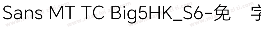 Sans MT TC Big5HK_S6字体转换